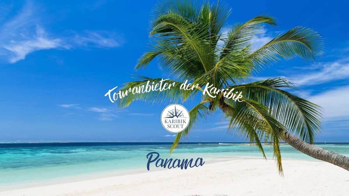 Touranbieter in Panama, Touren & Ausflüge in der Karibik, jetzt entdecken mit Karibikscout!